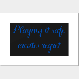 Quote, Playing It Safe Creates Regret Posters and Art